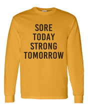 Load image into Gallery viewer, Sore Today Strong Tomorrow Unisex Long Sleeve T Shirt - Wake Slay Repeat