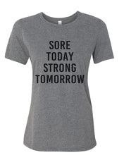Load image into Gallery viewer, Sore Today Strong Tomorrow Relaxed Women&#39;s T Shirt - Wake Slay Repeat