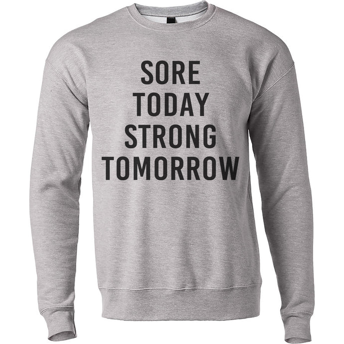 Sore Today Strong Tomorrow Unisex Sweatshirt - Wake Slay Repeat