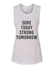 Load image into Gallery viewer, Sore Today Strong Tomorrow Fitted Flowy Scoop Muscle Tank - Wake Slay Repeat