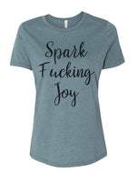Spark Fucking Joy Relaxed Women's T Shirt - Wake Slay Repeat
