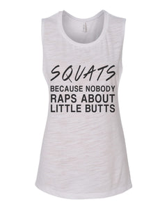 Squats Because Nobody Raps About Little Butts Flowy Scoop Muscle Women's Workout Tank - Wake Slay Repeat