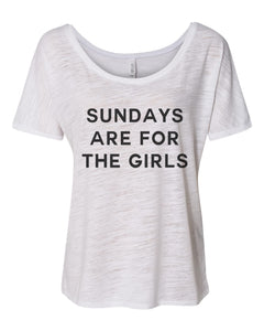 Sundays Are For The Girls Slouchy Tee - Wake Slay Repeat