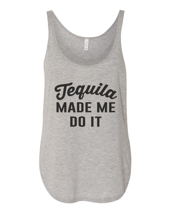 Tequila Made Me Do It Flowy Side Slit Tank Top - Wake Slay Repeat