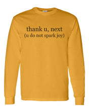 Load image into Gallery viewer, thank u, next (u do not spark joy) Unisex Long Sleeve T Shirt - Wake Slay Repeat