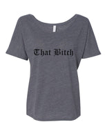 That Bitch Slouchy Tee - Wake Slay Repeat