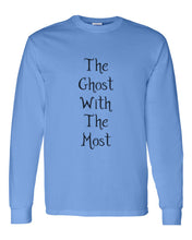 Load image into Gallery viewer, The Ghost With The Most Unisex Long Sleeve T Shirt - Wake Slay Repeat
