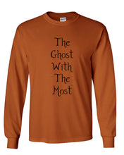 Load image into Gallery viewer, The Ghost With The Most Unisex Long Sleeve T Shirt - Wake Slay Repeat