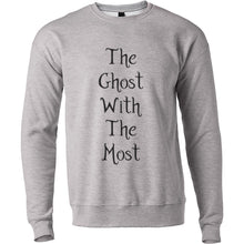 Load image into Gallery viewer, The Ghost With The Most Unisex Sweatshirt - Wake Slay Repeat