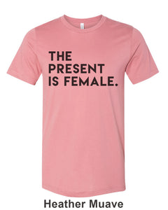 The Present Is Female Unisex Short Sleeve T Shirt - Wake Slay Repeat