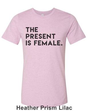 The Present Is Female Unisex Short Sleeve T Shirt - Wake Slay Repeat