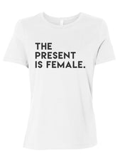 Load image into Gallery viewer, The Present Is Female Fitted Women&#39;s T Shirt - Wake Slay Repeat