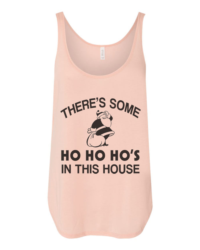 There's Some Ho Ho Ho's In This House Santa Christmas Flowy Side Slit Tank Top - Wake Slay Repeat