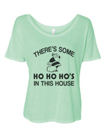 There's Some Ho Ho Ho's In This House Santa Christmas Slouchy Tee - Wake Slay Repeat
