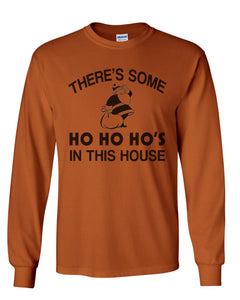 There's Some Ho Ho Ho's In This House Santa Christmas Unisex Long Sleeve T Shirt - Wake Slay Repeat