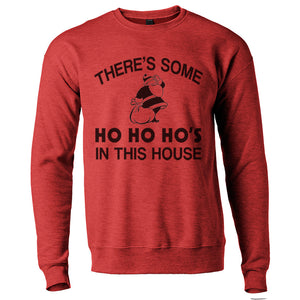 There's Some Ho Ho Ho's In This House Santa Christmas Unisex Sweatshirt - Wake Slay Repeat
