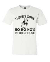 Load image into Gallery viewer, There&#39;s Some Ho Ho Ho&#39;s In This House Santa Christmas Unisex Short Sleeve T Shirt - Wake Slay Repeat