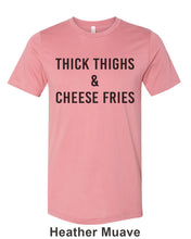 Load image into Gallery viewer, Thick Thighs &amp; Cheese Fries Unisex Short Sleeve T Shirt - Wake Slay Repeat