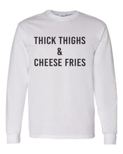 Load image into Gallery viewer, Thick Thighs &amp; Cheese Fries Unisex Long Sleeve T Shirt - Wake Slay Repeat
