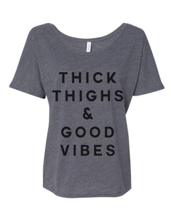 Thick Thighs & Good Vibes Slouchy Tee - Wake Slay Repeat