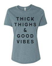 Load image into Gallery viewer, Thick Thighs &amp; Good Vibes Relaxed Women&#39;s T Shirt - Wake Slay Repeat