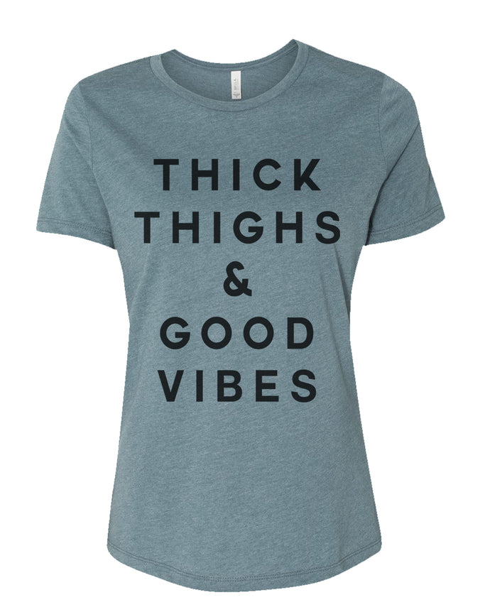 Thick Thighs & Good Vibes Relaxed Women's T Shirt - Wake Slay Repeat