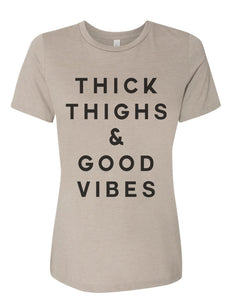 Thick Thighs & Good Vibes Relaxed Women's T Shirt - Wake Slay Repeat