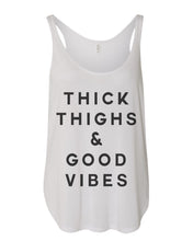 Load image into Gallery viewer, Thick Thighs &amp; Good Vibes Flowy Side Slit Tank Top - Wake Slay Repeat