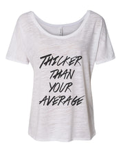 Load image into Gallery viewer, Thicker Than Your Average Slouchy Tee - Wake Slay Repeat