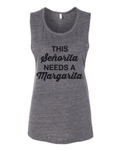Load image into Gallery viewer, This Senorita Needs A Margarita Fitted Scoop Muscle Tank - Wake Slay Repeat