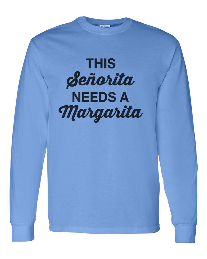 This Senorita Needs A Margarita Unisex Long Sleeve T Shirt - Wake Slay Repeat