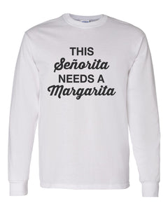 This Senorita Needs A Margarita Unisex Long Sleeve T Shirt - Wake Slay Repeat