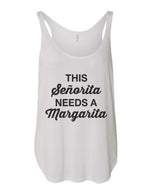 This Senorita Needs A Margarita Flowy Side Slit Tank Top - Wake Slay Repeat