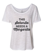 This Senorita Needs A Margarita Slouchy Tee - Wake Slay Repeat