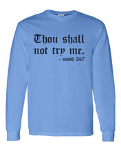 Load image into Gallery viewer, Thou Shall Not Try Me Unisex Long Sleeve T Shirt - Wake Slay Repeat