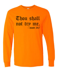 Thou Shall Not Try Me Unisex Long Sleeve T Shirt - Wake Slay Repeat
