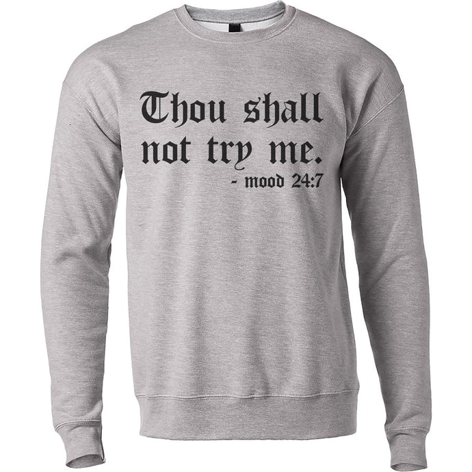 Thou Shall Not Try Me Unisex Sweatshirt - Wake Slay Repeat