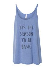 Load image into Gallery viewer, Tis The Season To Be Basic Slouchy Tank - Wake Slay Repeat