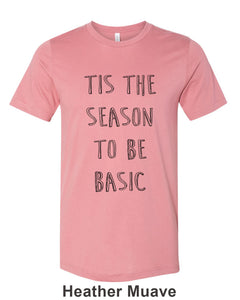 Tis The Season To Be Basic Unisex Short Sleeve T Shirt - Wake Slay Repeat