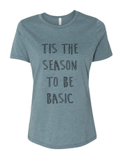 Load image into Gallery viewer, Tis The Season To Be Basic Fitted Women&#39;s T Shirt - Wake Slay Repeat