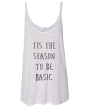 Load image into Gallery viewer, Tis The Season To Be Basic Slouchy Tank - Wake Slay Repeat
