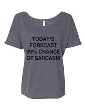 Load image into Gallery viewer, Today&#39;s Forecast 99% Chance Of Sarcasm Slouchy Tee - Wake Slay Repeat