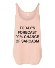 Load image into Gallery viewer, Today&#39;s Forecast 99% Chance Of Sarcasm Side Slit Tank Top - Wake Slay Repeat