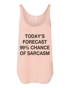 Today's Forecast 99% Chance Of Sarcasm Side Slit Tank Top - Wake Slay Repeat