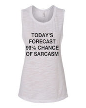 Load image into Gallery viewer, Today&#39;s Forecast 99% Chance Of Sarcasm Fitted Scoop Muscle Tank - Wake Slay Repeat