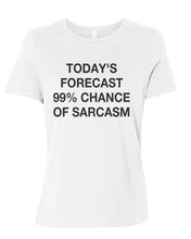Load image into Gallery viewer, Today&#39;s Forecast 99% Chance Of Sarcasm Fitted Women&#39;s T Shirt - Wake Slay Repeat