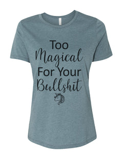 Too Magical For Your Bullshit Fitted Women's T Shirt - Wake Slay Repeat