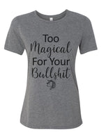 Too Magical For Your Bullshit Fitted Women's T Shirt - Wake Slay Repeat
