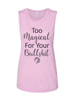 Too Magical For Your Bullshit Fitted Muscle Tank - Wake Slay Repeat