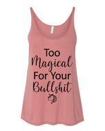 Too Magical For Your Bullshit Slouchy Tank - Wake Slay Repeat